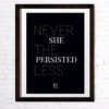 Nevertheless, She Persisted – Black – Digital Print