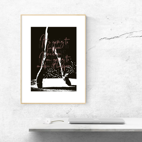 Its going to happen Leaders in Heels print