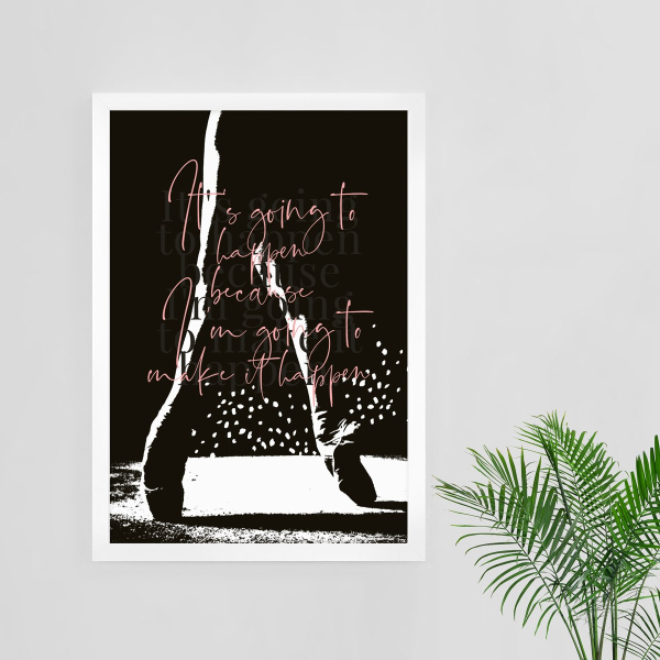 Its going to happen Leaders in Heels print